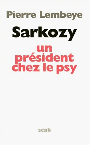 Sarkozy, un président chez le psy