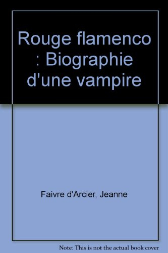 Rouge flamenco : biographie d'une vampire