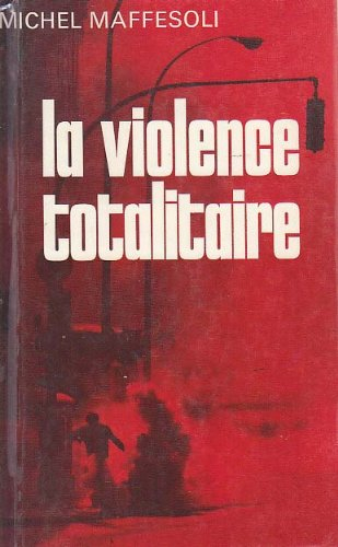 La Violence totalitaire : essai d'anthropologie politique