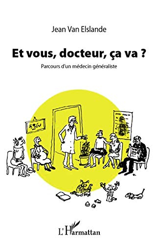 Et vous, docteur, ça va ? : parcours d'un médecin généraliste