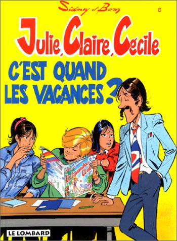 julie, claire, cécile c'est quand les vacances ?