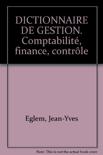 dictionnaire de gestion. comptabilité, finance, contrôle