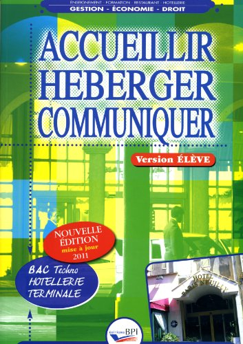 Accueillir, héberger, communiquer : bac techno hôtellerie, terminale