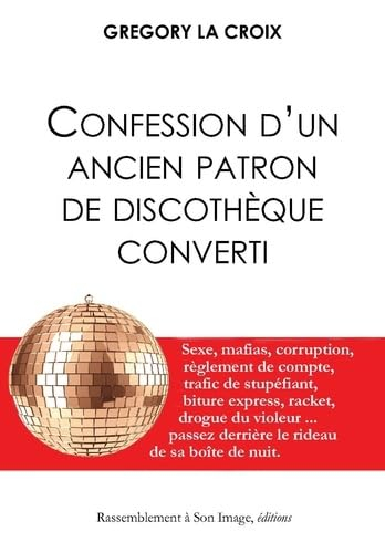 Confessions d'un ancien patron de discothèque converti