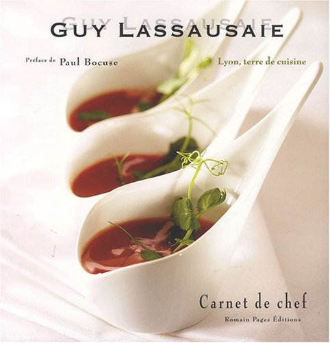 Guy Lassausaie : Lyon, terre de cuisine