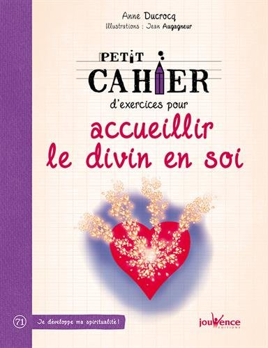 Petit cahier d'exercices pour accueillir le divin en soi