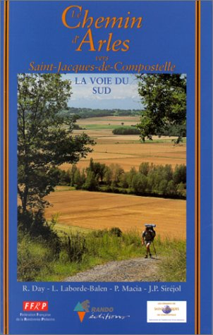 le chemin d'arles vers st-jacques-de-compostelle : guide pratique du pèlerin