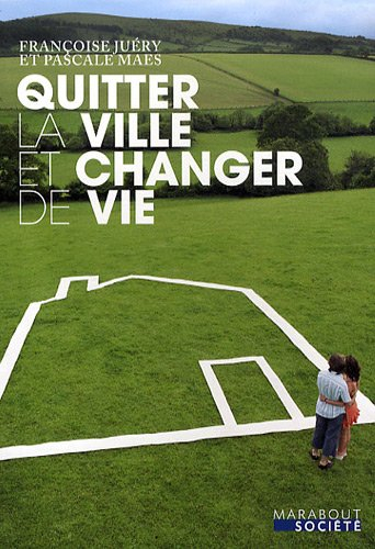 Quitter la ville et changer de vie