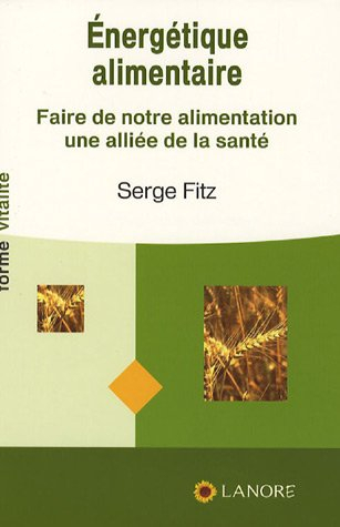 Energétique alimentaire : faire de notre alimentation une alliée de la santé