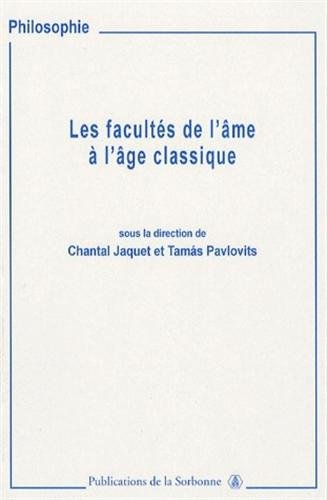Les facultés de l'âme à l'âge classique : imagination, entendement et jugement