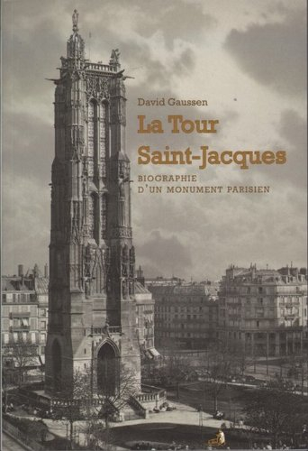 La tour Saint-Jacques : biographie d'un monument