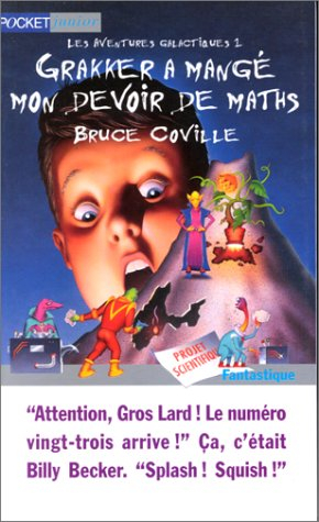 Les aventures galactiques. Vol. 1. Grakker a mangé mon devoir de maths