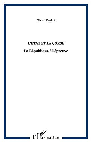 L'Etat et la Corse : la République à l'épreuve