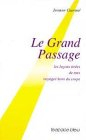 Le Grand passage : les leçons tirées de mes voyages hors du corps