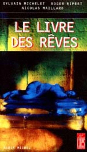 Le livre des rêves : tout ce que vous avez toujours voulu savoir sur votre vie onirique sur les plan
