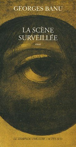 La scène surveillée : essai