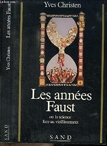 Les Années Faust ou la Science face au vieillissement