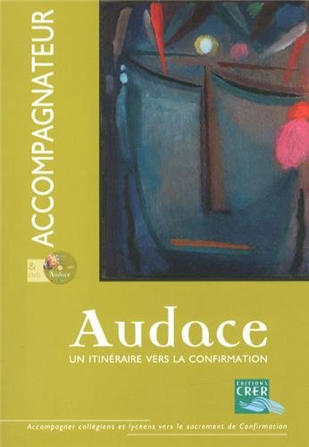 Audace : un itinéraire vers la confirmation : livre accompagnateur
