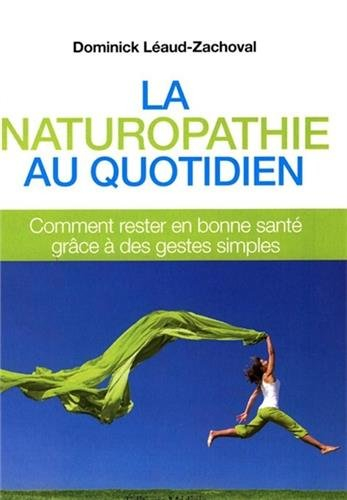 La naturopathie au quotidien : comment rester en bonne santé grâce à des gestes simples