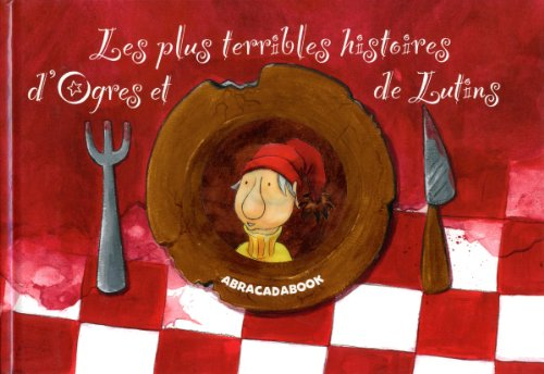 Les plus terribles histoires d'ogres et de lutins