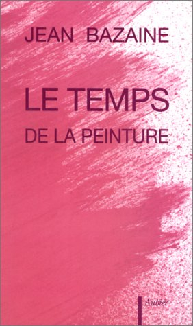 Le Temps de la peinture : 1938-1989