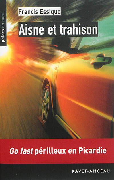 Aisne et trahison : go fast périlleux en Picardie