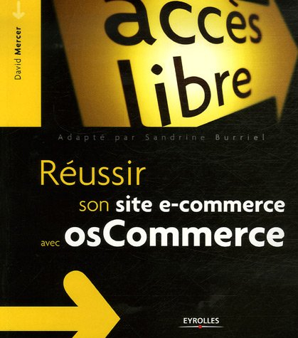 Créer son site e-commerce avec osCommerce en libre gratuit. Réussir son site e-commerce avec osComme