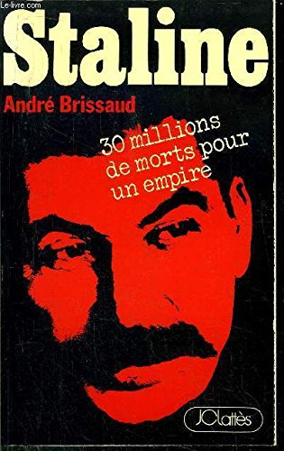 staline : trente millions de morts pour un empire