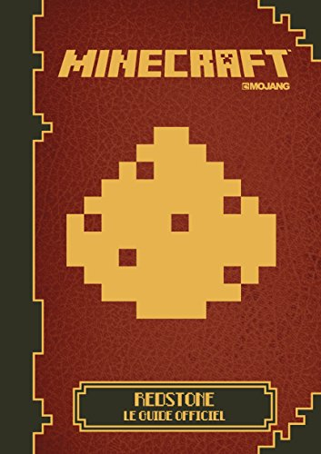 Minecraft : Redstone, le guide officiel