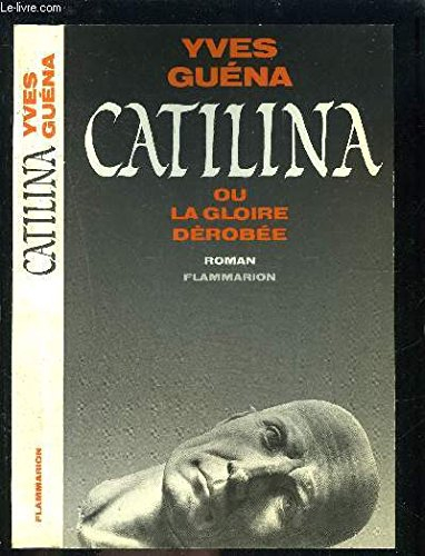 Catilina ou La gloire dérobée