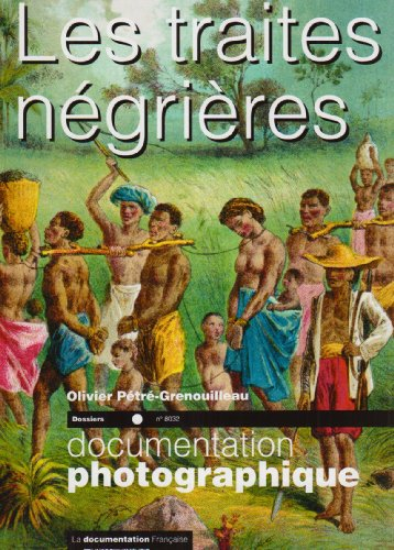 Documentation photographique (La), n° 8032. Les traites négrières : dossier