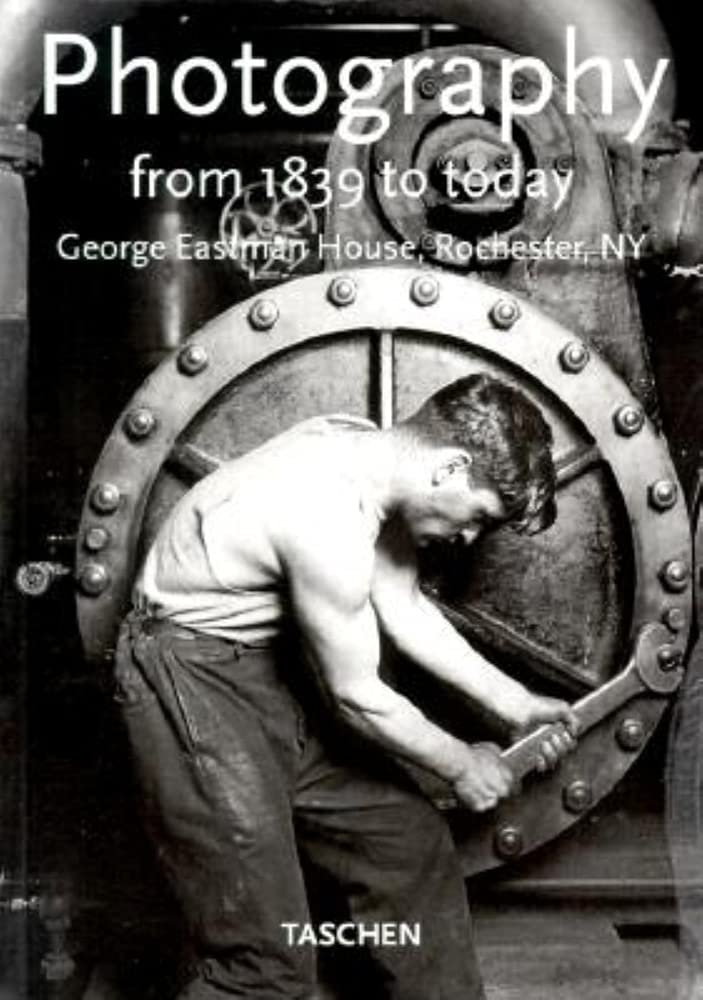 Photography from 1839 to Today: George Eastman House, Rochester, Ny