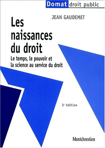 Les naissances du droit : le temps, le pouvoir et la naissance du droit