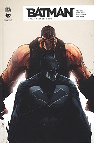 batman rebirth, tome 3 : mon nom est bane