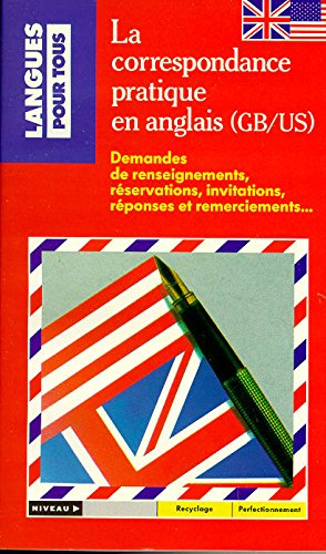 la correspondance pratique en anglais (gb/us)