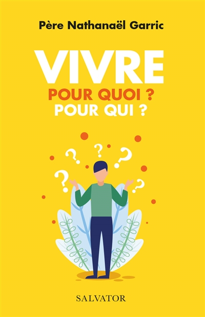 Vivre : pour quoi ? pour qui ?
