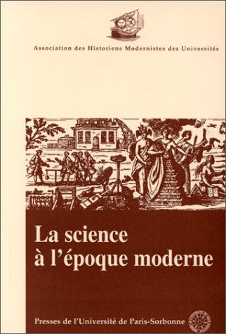 La science à l'époque moderne : actes du colloque de 1996