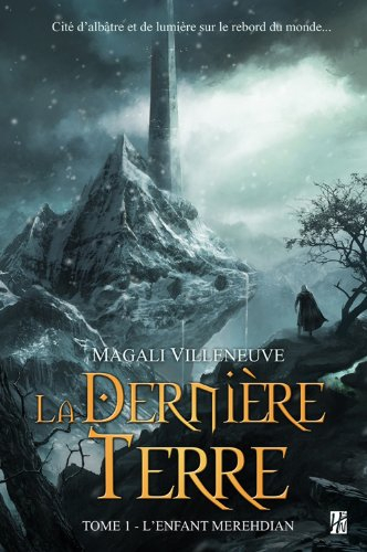 La dernière terre. Vol. 1. L'enfant merehdian