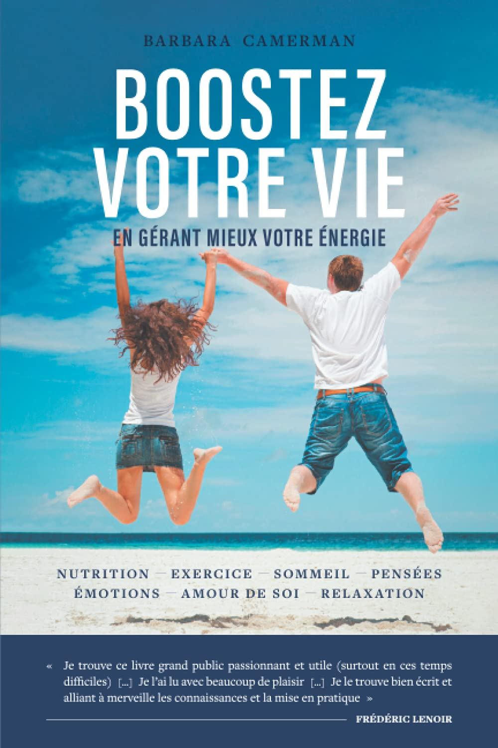 Boostez votre vie: en gérant mieux votre énergie