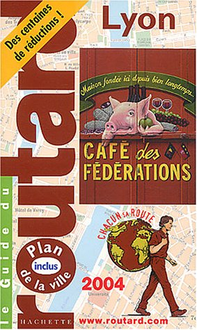 guide du routard : lyon 2004