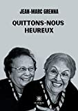 Quittons-nous heureux