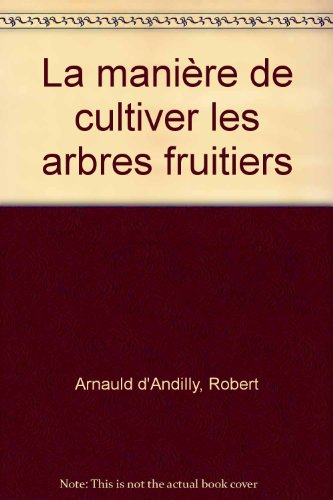 La Manière de cultiver les arbres fruitiers