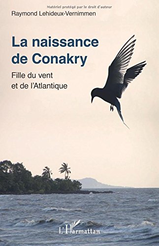 La naissance de Conakry : fille du vent et de l'Atlantique