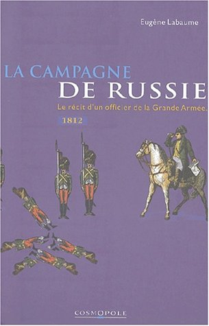 La campagne de Russie : le récit d'un officier de la Grande Armée