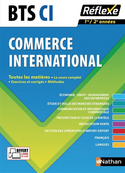 BTS CI, commerce international, 1re-2e années : toutes les matières : le cours complet, exercices et