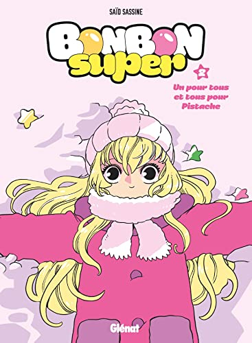 Bonbon super. Vol. 2. Un pour tous et tous pour Pistache