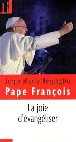 La joie d'évangéliser : paroles, 22 mai-21 juillet 2013