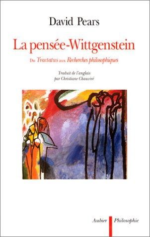 La Pensée-Wittgenstein : du Tractatus aux Recherches philosophiques