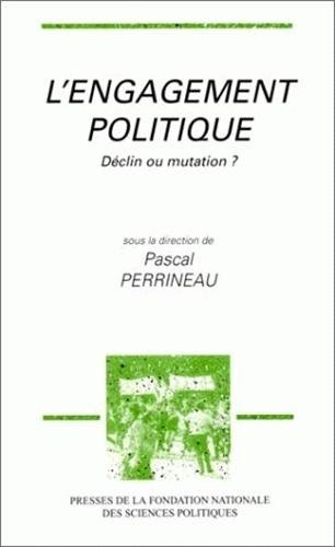 L'Engagement politique, déclin ou mutation ?