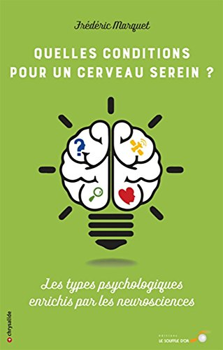 Quelles conditions pour un cerveau serein ? : les types psychologiques enrichis par les neuroscience